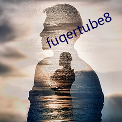 fuqertube8