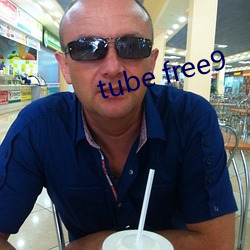 tube free9