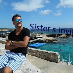 Sister s invitation