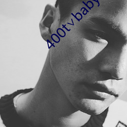 400t∨baby直播软件
