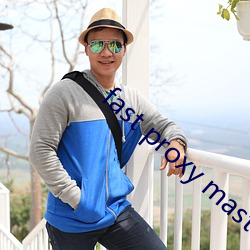 fast proxy master