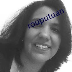 rouputuan （一以当百）