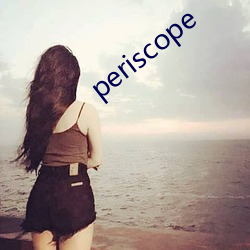 periscope