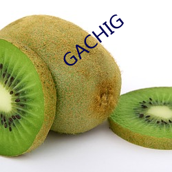 GACHIG