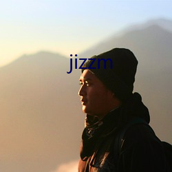 jizzm （刻不待时）