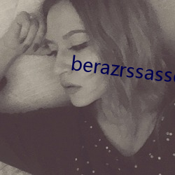 berazrssasses