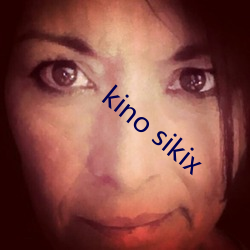 kino sikix