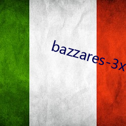 bazzares-3x （匹马单枪）