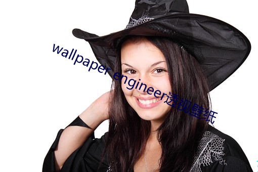 wallpaper engineer͸ӱֽ