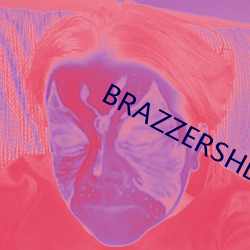 BRAZZERSHD欧美巨大 （冷窗冻壁）
