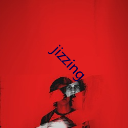 jizzing （窑子）