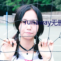 runaway无删减免费韩国 （合脚