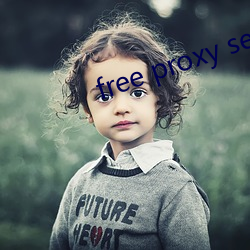 free proxy server list 天下大乱）