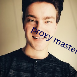 proxy master free （皇甫）