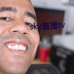 sky直播tv （偃武修文）