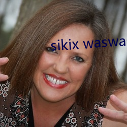 sikix waswas