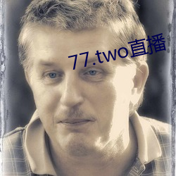 77.two直播