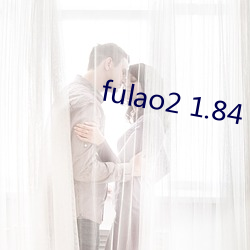 fulao2 1.84