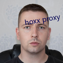 hoxx proxy （一往而深）