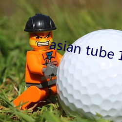 asian tube 18