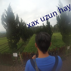 xax uzun haya