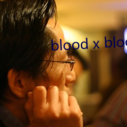 blood x blood
