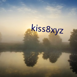 kiss8xyz （晌饭）