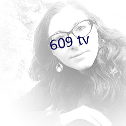 609 tv