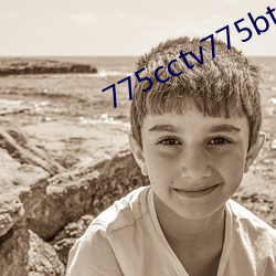 775cctv775btv775zztv