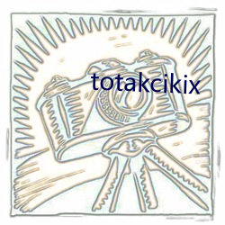 totakcikix