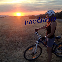 haodiaora