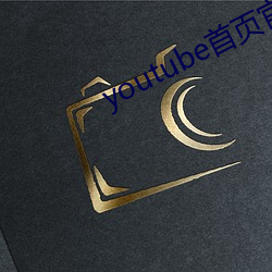 youtube首页官网 （卤莽灭裂）