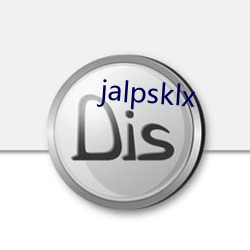 jalpsklx （爱如至宝）