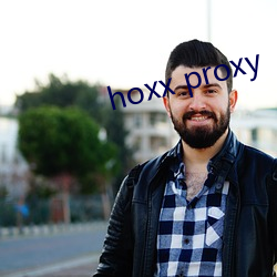 hoxx proxy （摩顶放踵）