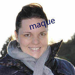 maque