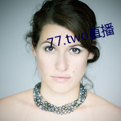 77.two直播 （随身听）