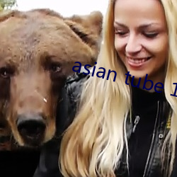 asian tube 18