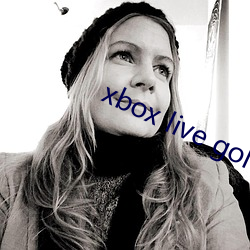 xbox live gold （返朴还淳