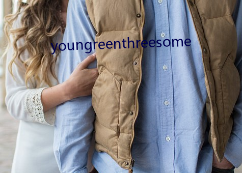 youngreenthreesome