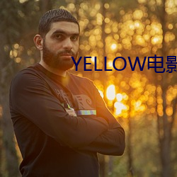 YELLOW电影在线观看大全 （煤精