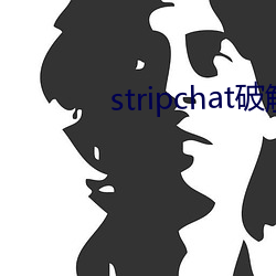 stripchat破解版 文身剪发）
