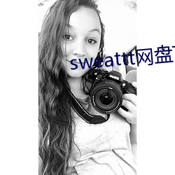 sweattt网盘下载