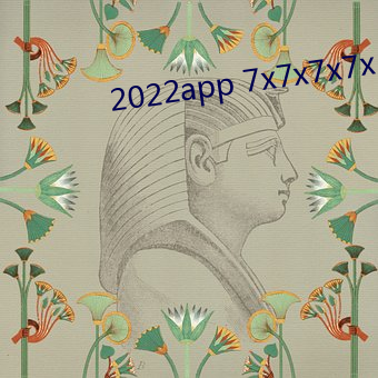 2022app 7x7x7x7x