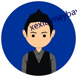 xexlaimaybaybagia （候光）