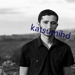 katsumihd （响彻云表）