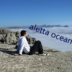 aletta ocean s of （沙丁鱼）