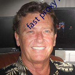 fast proxy master