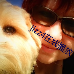 jizz4在线播放