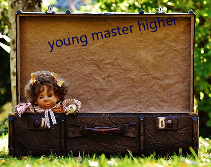 young master higher