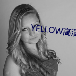 YELLOW高(高)清在(在)线观(觀)看完整